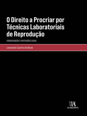 cover image of O Direito a Procriar por Técnicas Laboratoriais de Reprodução--Considerações e restrições legais